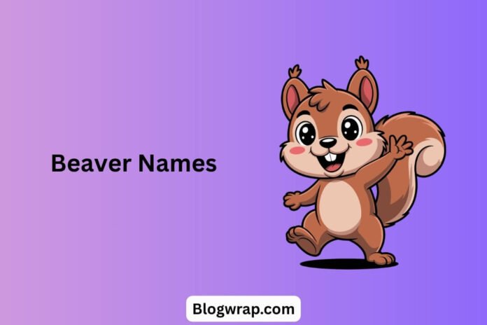 Beaver Names Beaver Names