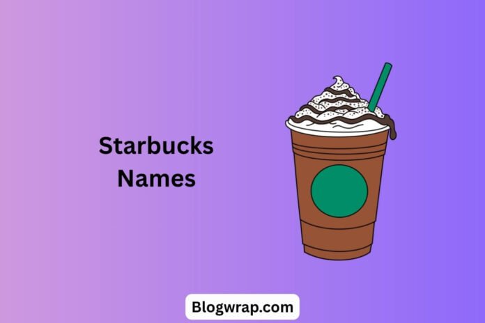 Starbucks Names Starbucks Names