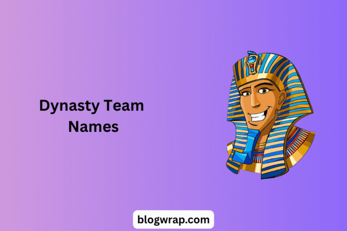 Dynasty Team Names